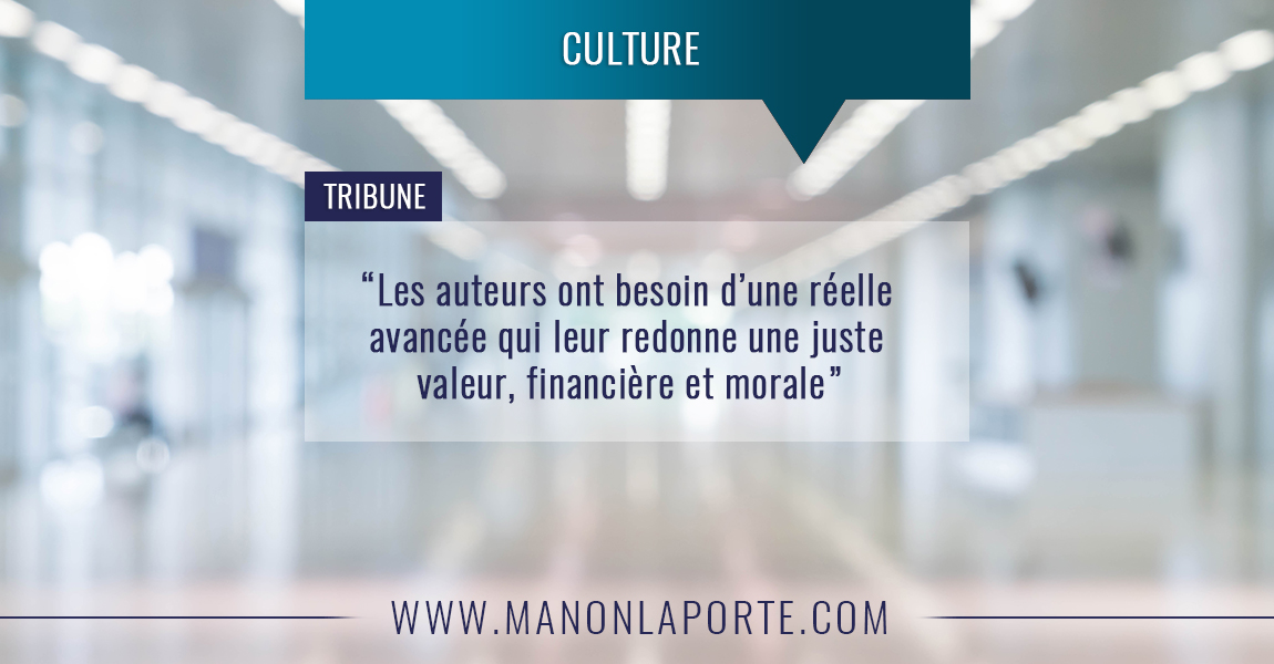 Les auteurs ont besoin d’une réelle avancée qui leur redonne une juste valeur, financière et morale
