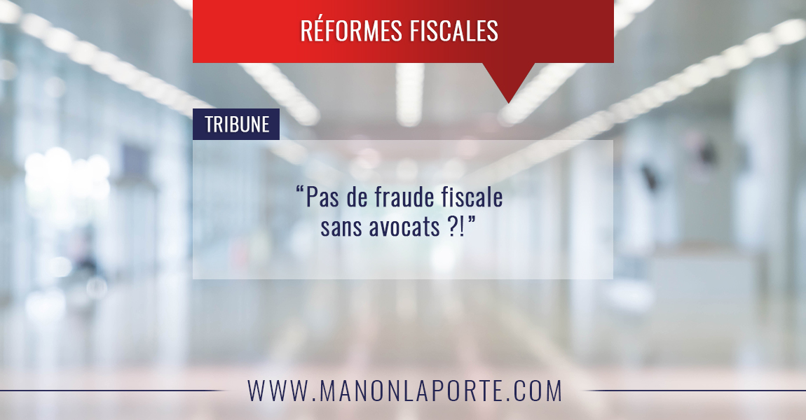 Pas de fraude fiscale sans avocats ?!